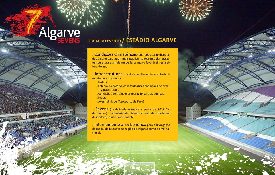 ano). Infraestruturas, nível de acolhimento e entretenimento para visitantes.hoteis.estádio do Algarve com fantásticas condições de organização e apoio.