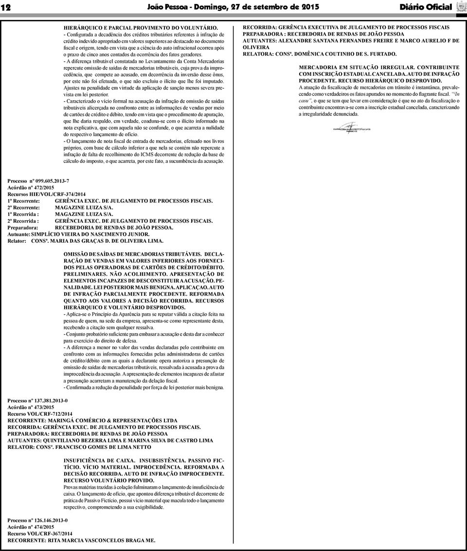 auto infracional ocorreu após o prazo de cinco anos contados da ocorrência dos fatos geradores.