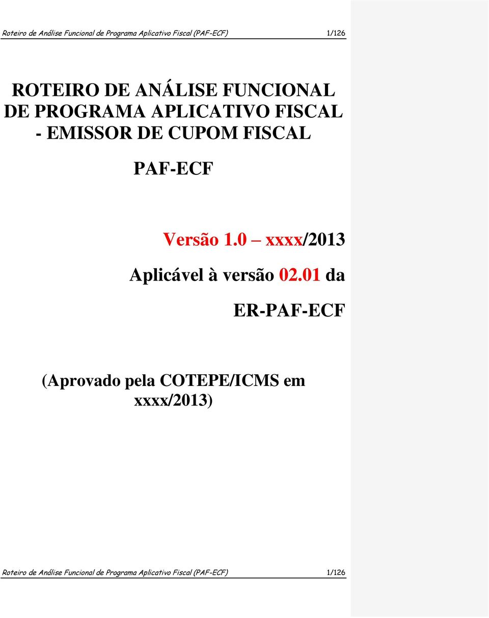 Versão 1.0 xxxx/2013 Aplicável à versão 02.