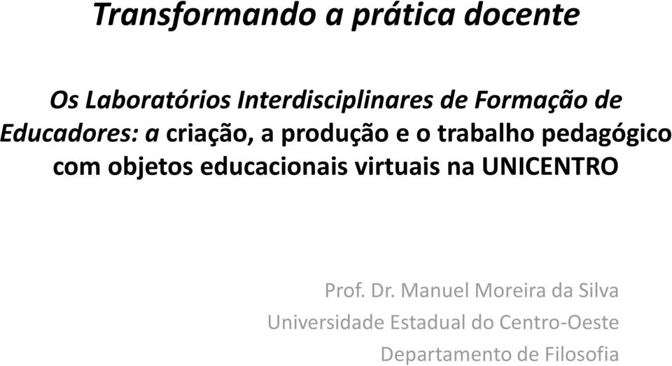 com objetos educacionais virtuais na UNICENTRO Prof. Dr.