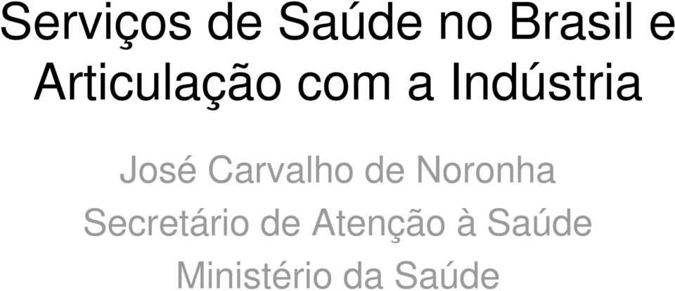 Carvalho de Noronha Secretário