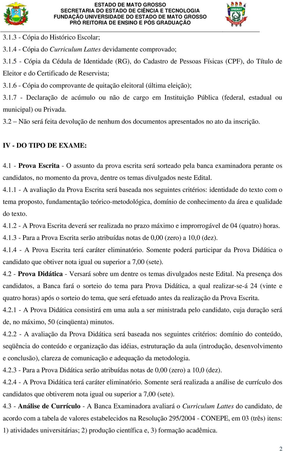 IV - DO TIPO DE EXAME: 4.1 