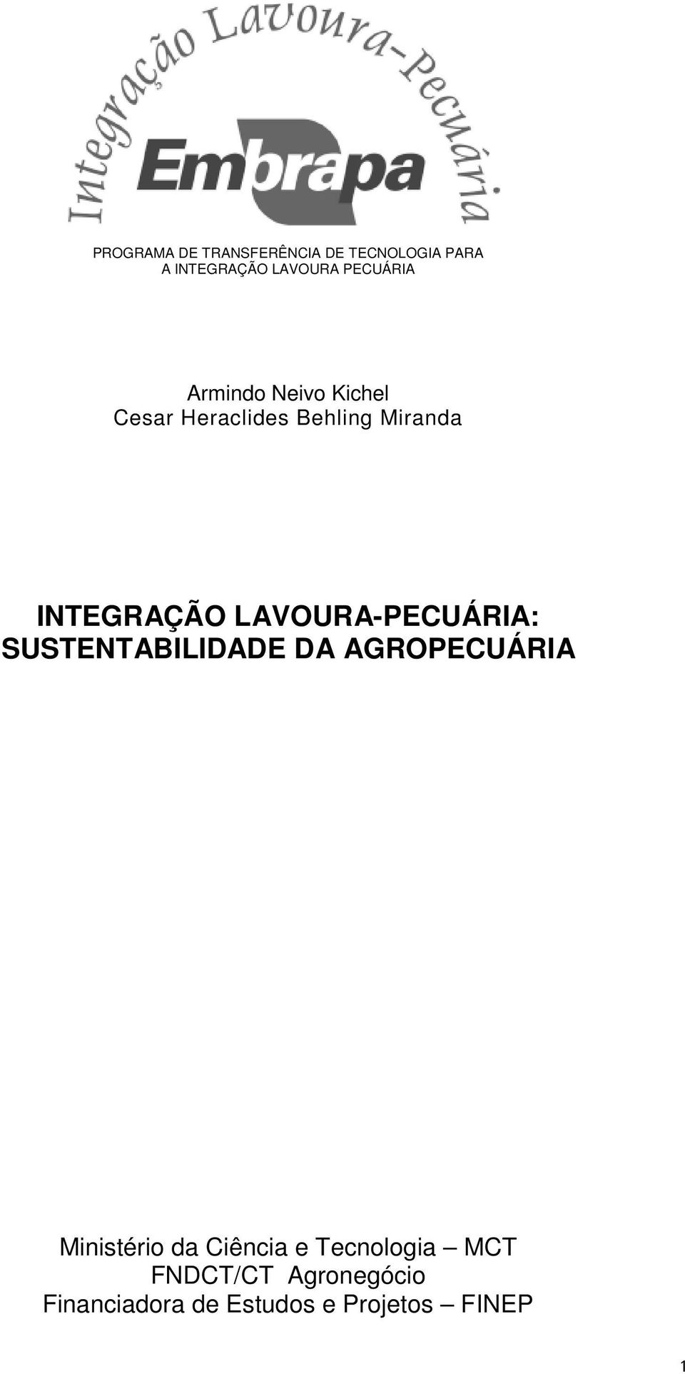 LAVOURA-PECUÁRIA: SUSTENTABILIDADE DA AGROPECUÁRIA Ministério da Ciência