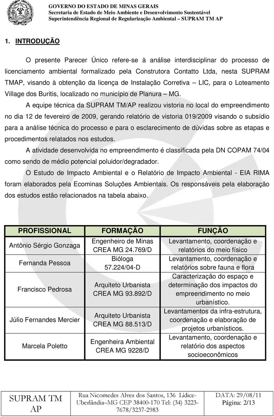 licença de Instalação Corretiva LIC, para o Loteamento Village dos Buritis, localizado no município de Planura MG.