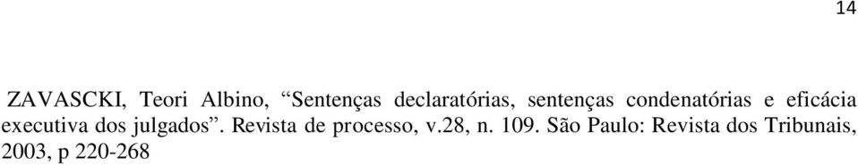 julgados. Revista de processo, v.28, n. 109.
