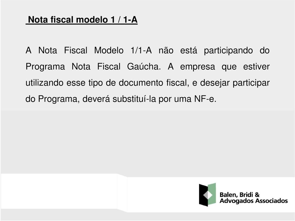 A empresa que estiver utilizando esse tipo de documento