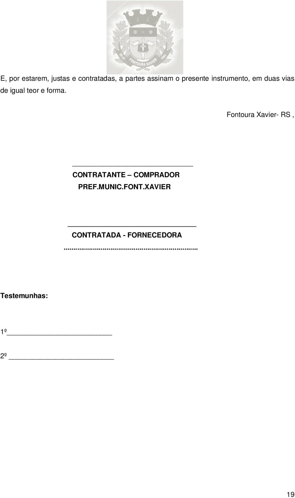 Fontoura Xavier- RS, CONTRATANTE COMPRADOR PREF.MUNIC.