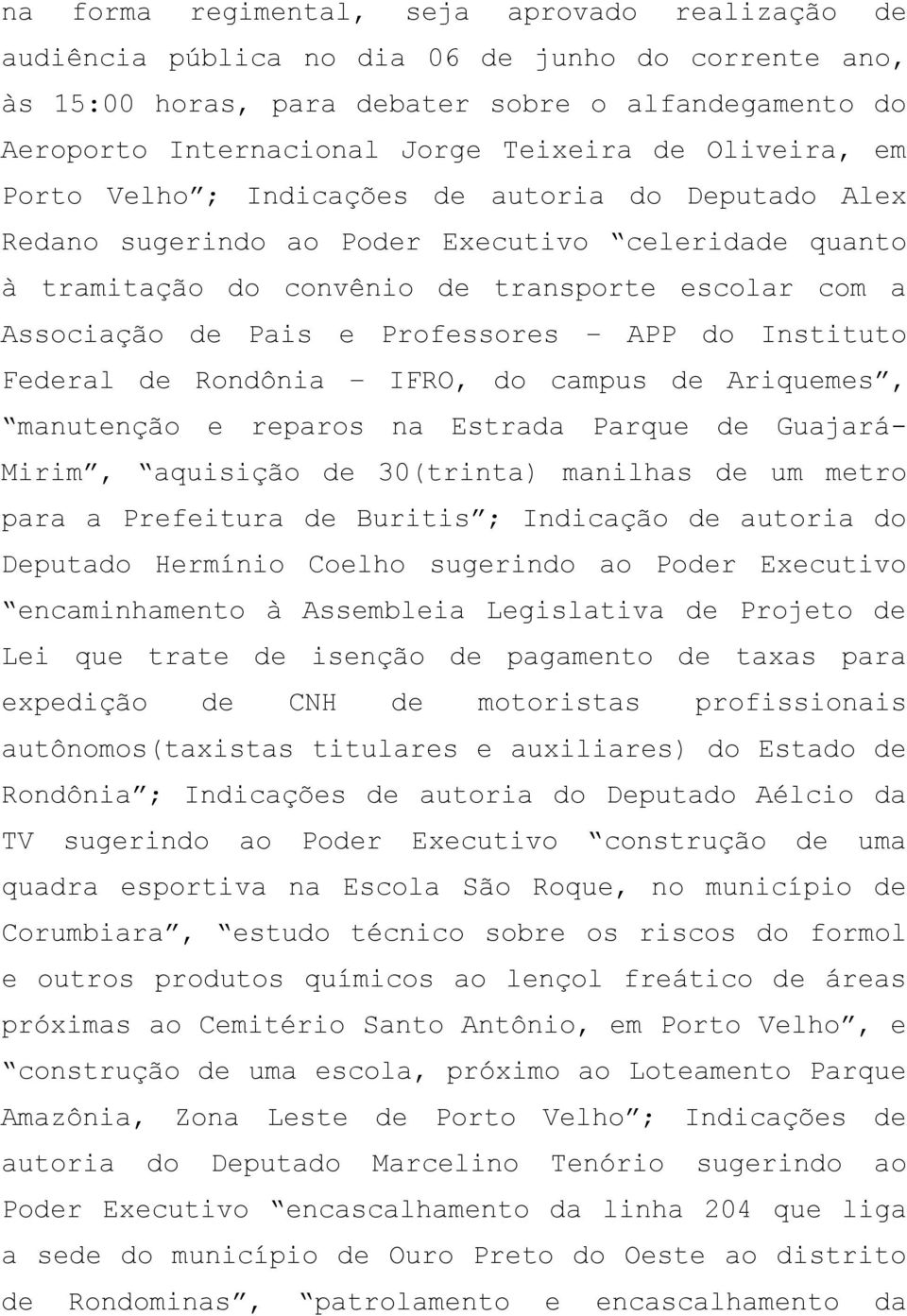 Professores APP do Instituto Federal de Rondônia IFRO, do campus de Ariquemes, manutenção e reparos na Estrada Parque de Guajará- Mirim, aquisição de 30(trinta) manilhas de um metro para a Prefeitura