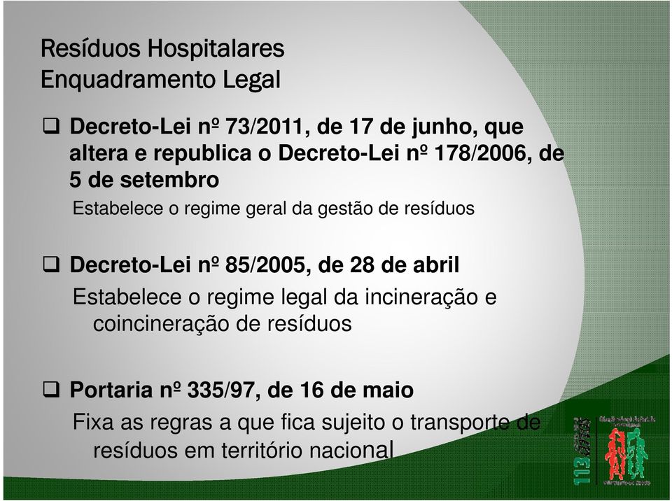 nº 85/2005, de 28 de abril Estabelece o regime legal da incineração e coincineração de resíduos Portaria