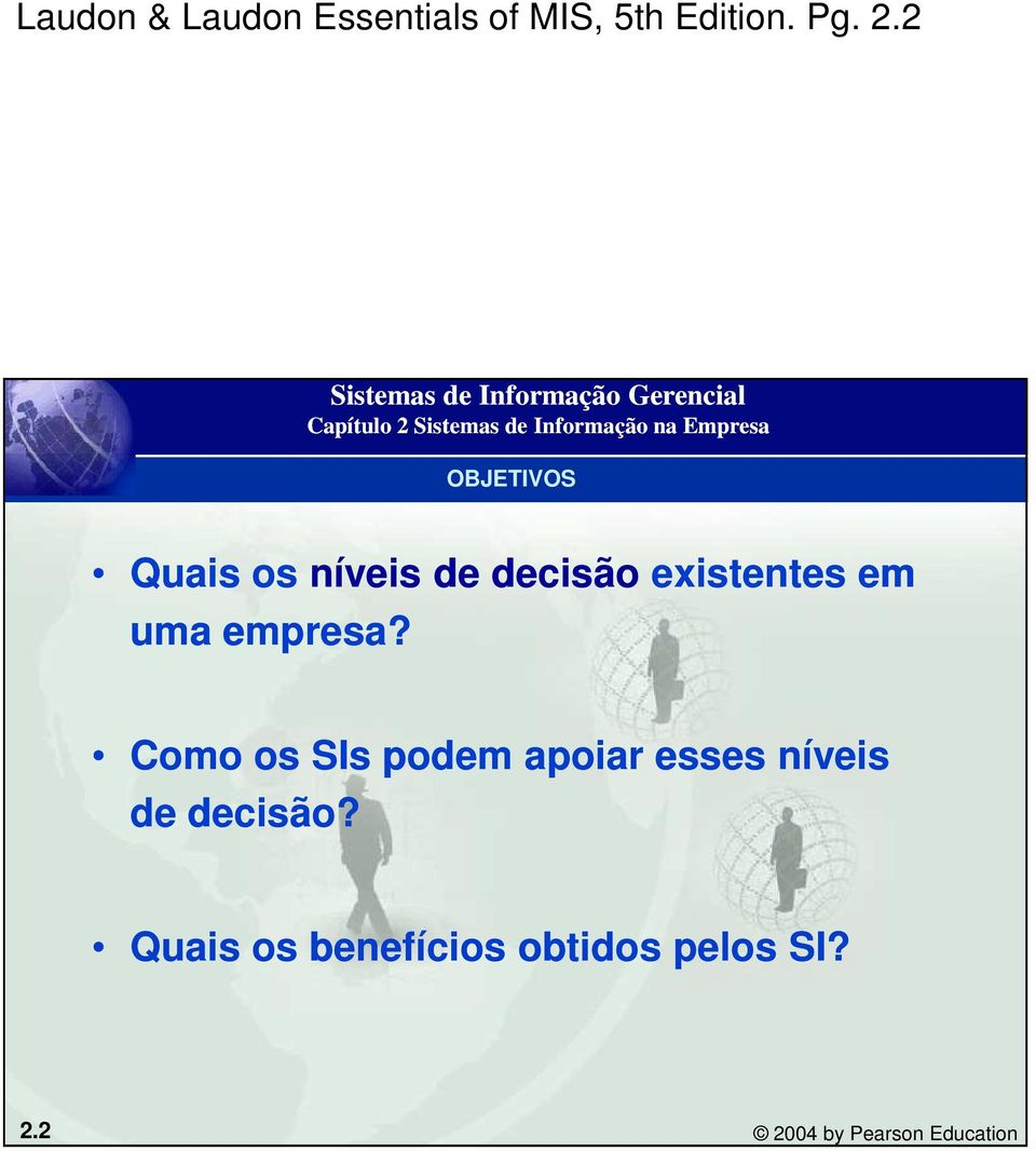 empresa? Como os SIs podem apoiar esses níveis de decisão?