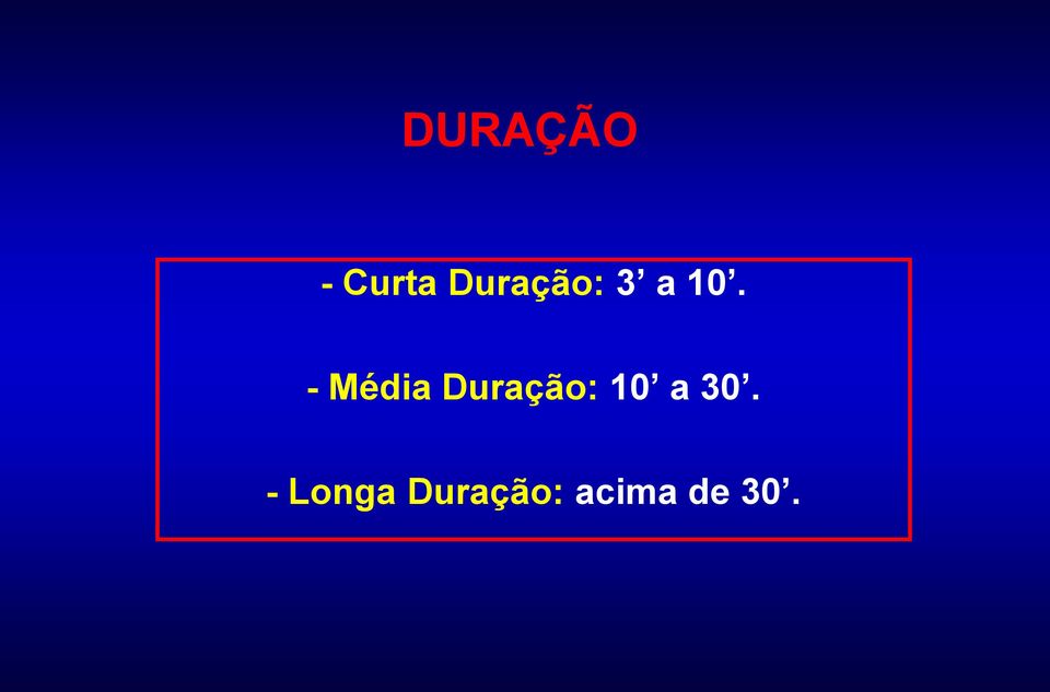 - Média Duração: 10 a