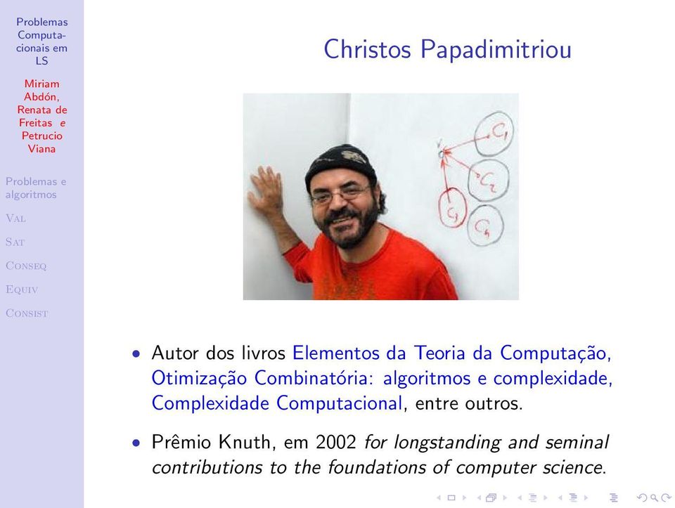 Complexidade Computacional, entre outros.