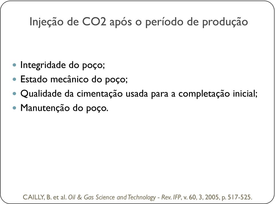 completação inicial; Manutenção do poço. CAILLY, B. et al.