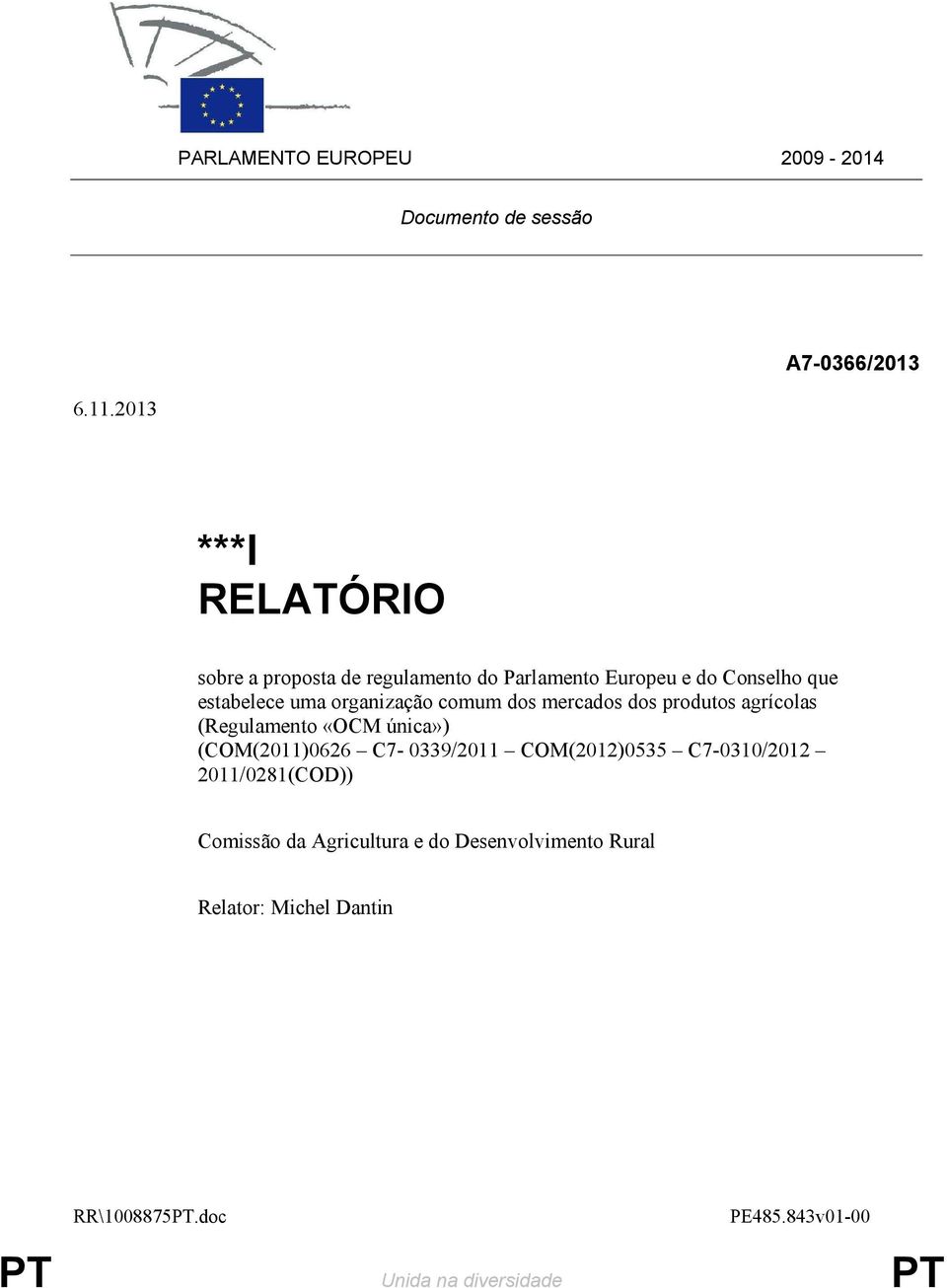 organização comum dos mercados dos produtos agrícolas (Regulamento «OCM única») (COM(2011)0626 C7-0339/2011