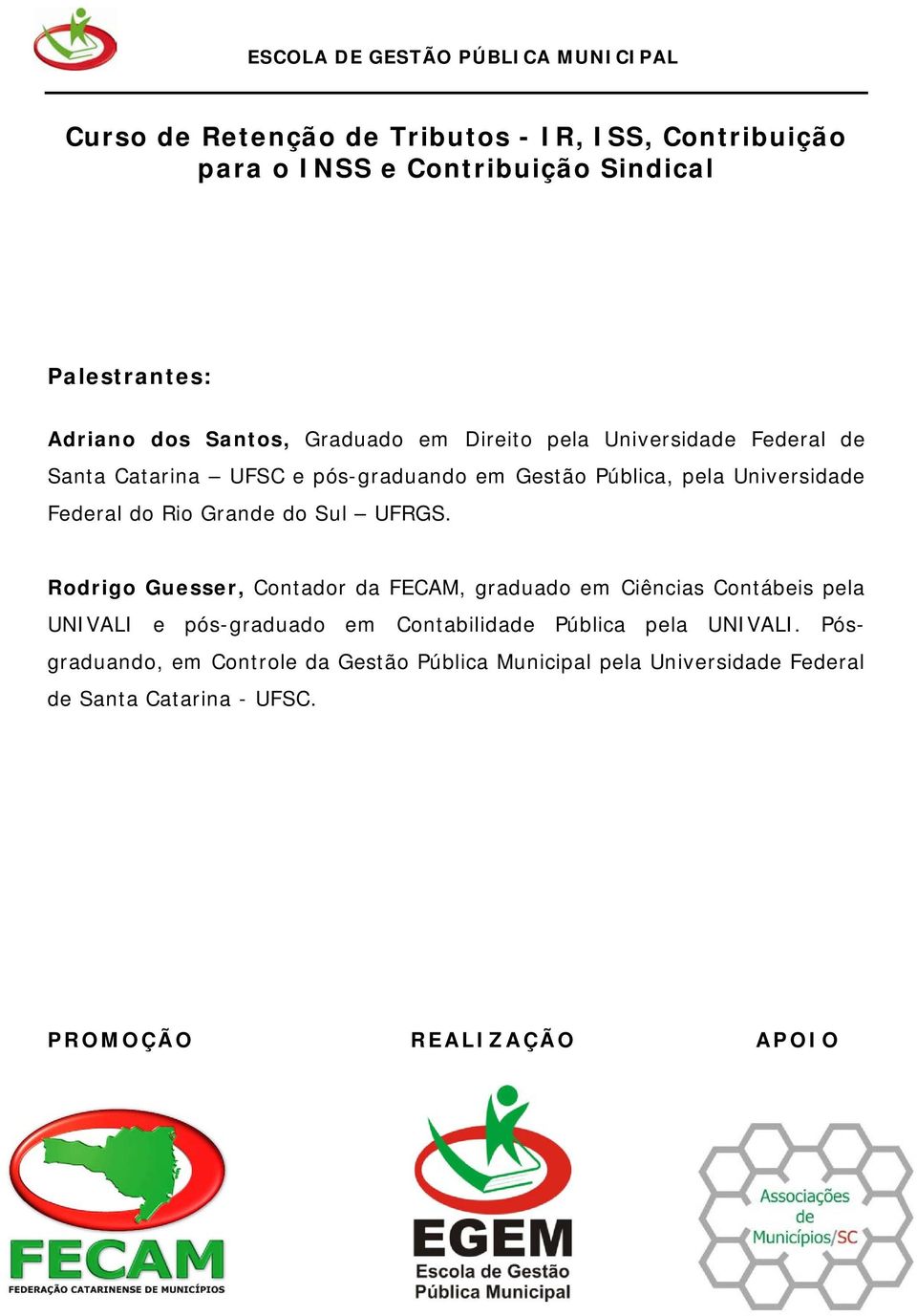 Federal do Rio Grande do Sul UFRGS.