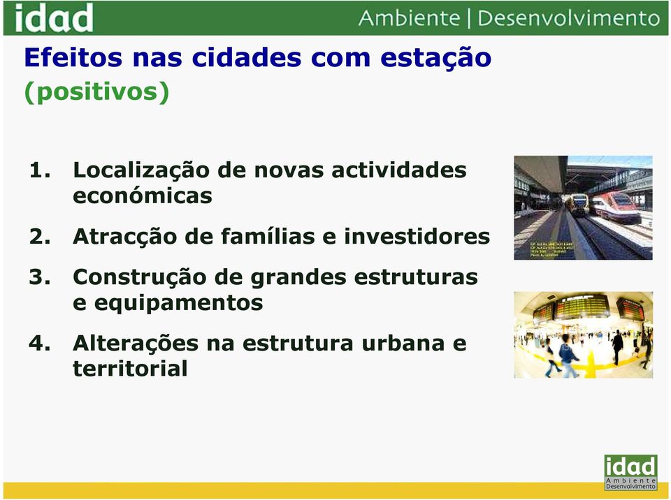 Atracção de famílias e investidores 3.