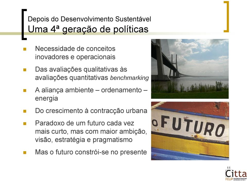 aliança ambiente ordenamento energia Do crescimento à contracção urbana Paradoxo de um futuro cada