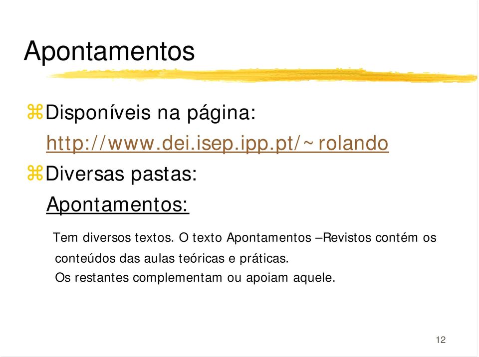 O texto Apontamentos Revistos contém os conteúdos das aulas