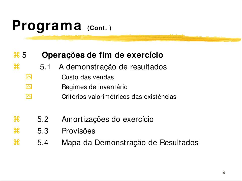 inventário Critérios valorimétricos das existências 5.