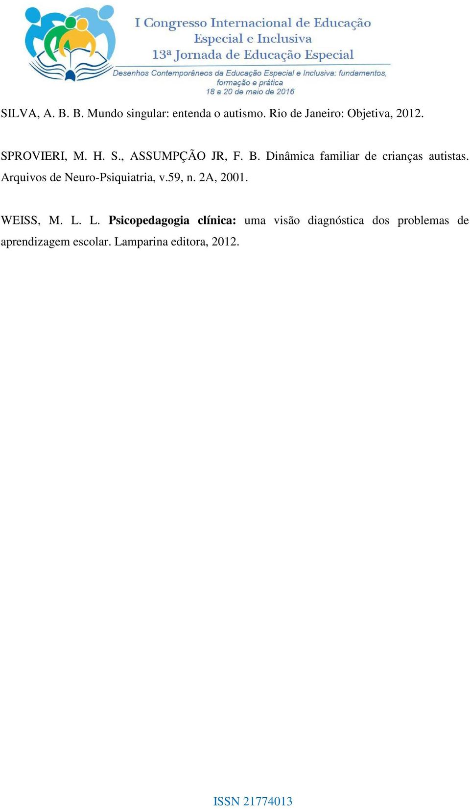 Arquivos de Neuro-Psiquiatria, v.59, n. 2A, 2001. WEISS, M. L.