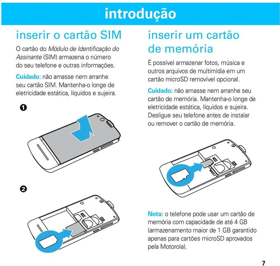 1 introdução inserir um cartão de memória É possível armazenar fotos, música e outros arquivos de multimídia em um cartão microsd removível opcional.