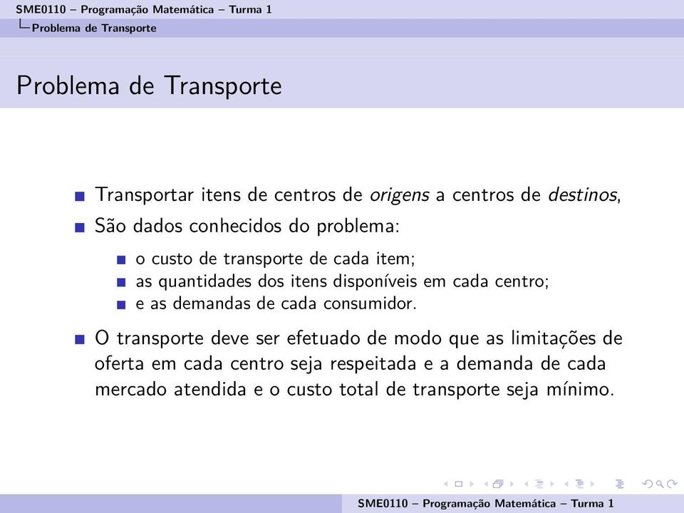 cada centro; e as demandas de cada consumidor.