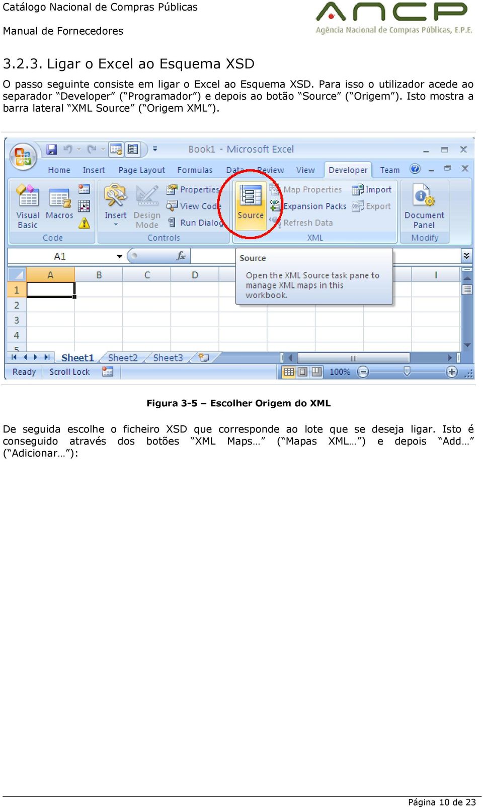 Isto mostra a barra lateral XML Source ( Origem XML ).