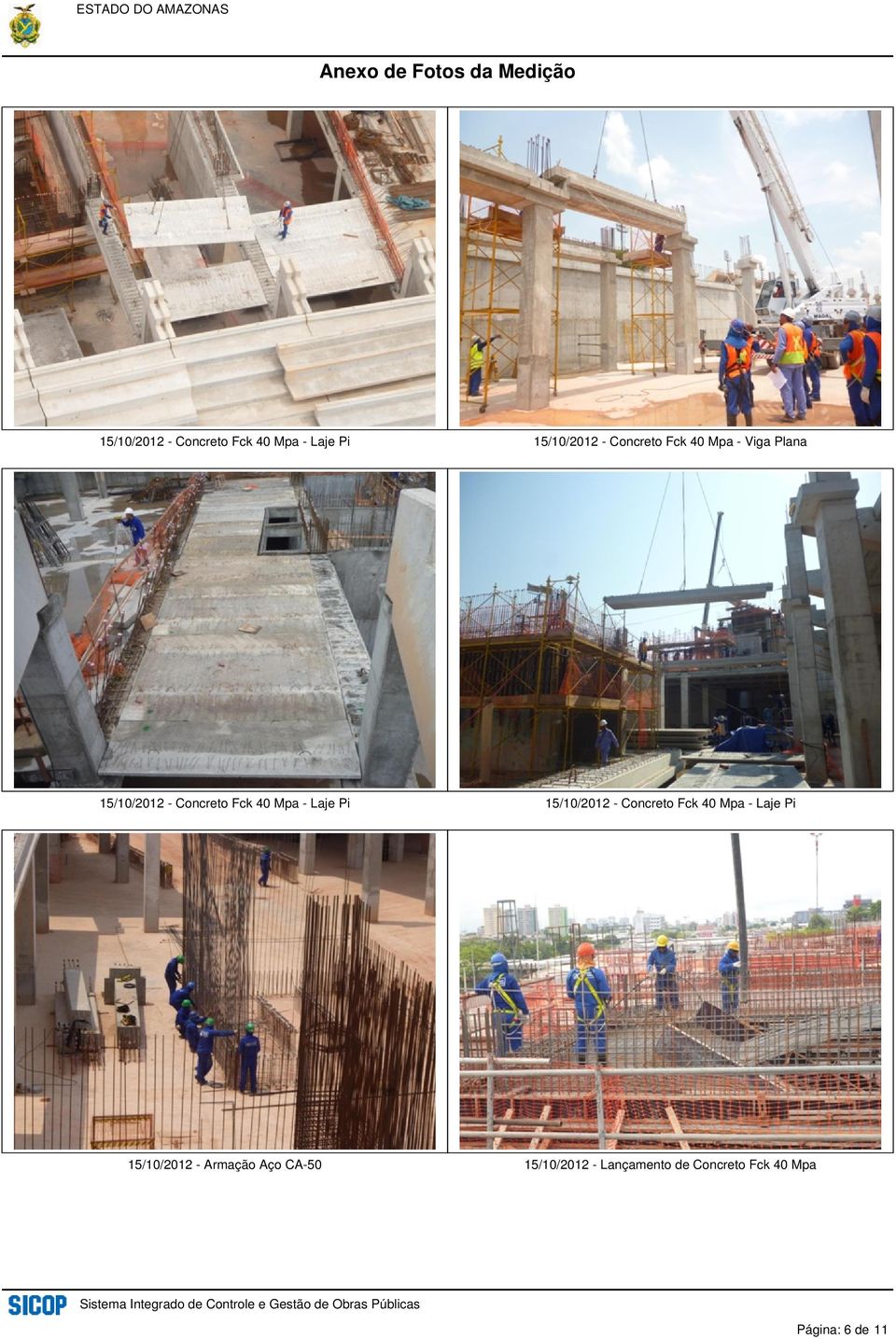 Aço CA-50 15/10/2012 - Lançamento de Concreto Fck 40 Mpa Página: 6