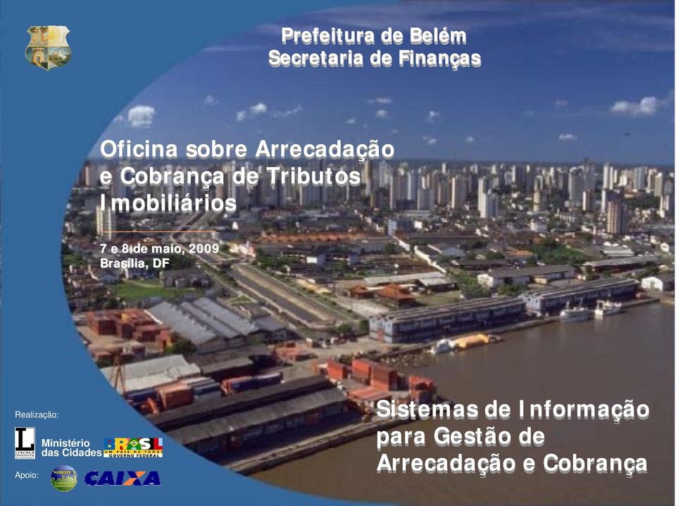 maio, 2009 Brasília lia, DF Realização: Apoio: Ministério das