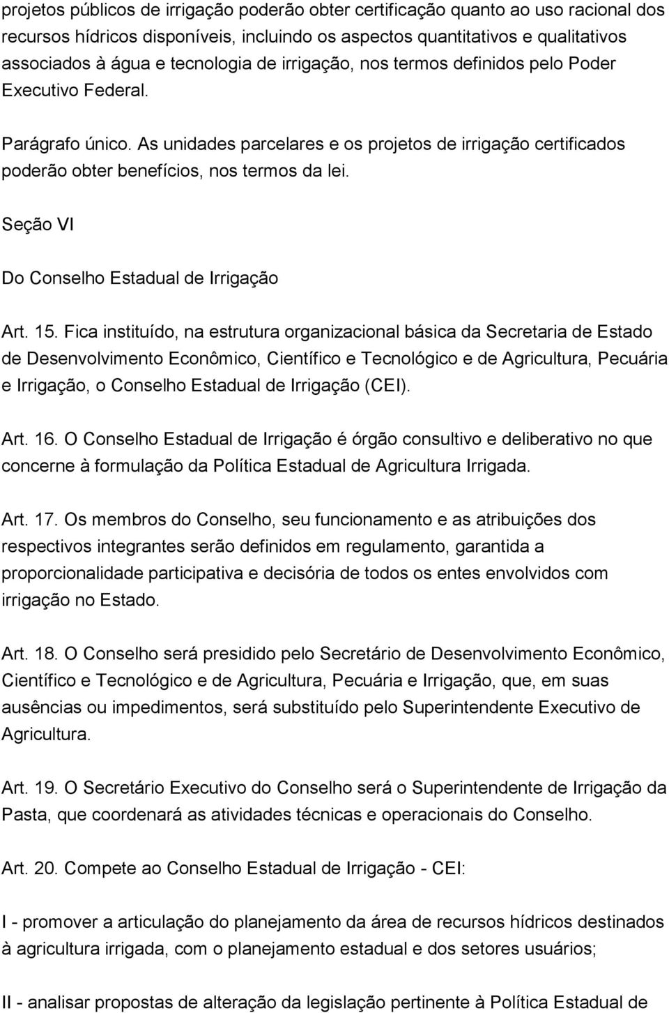 Seção VI Do Conselho Estadual de Irrigação Art. 15.