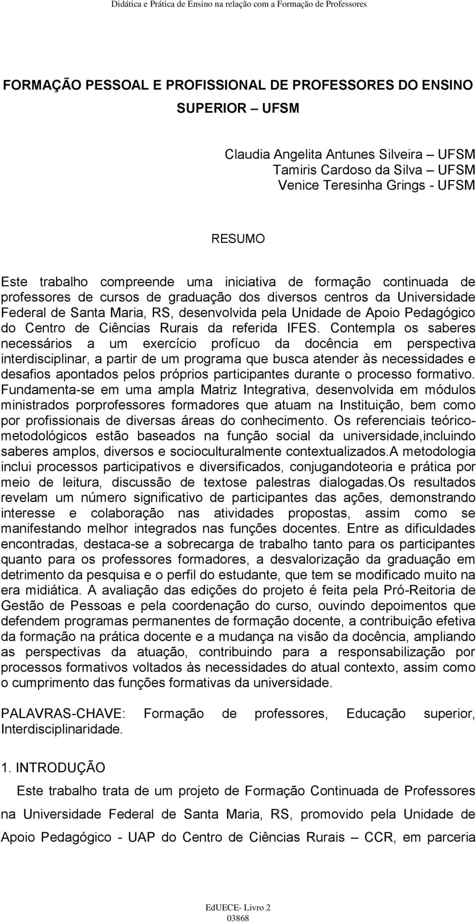 do Centro de Ciências Rurais da referida IFES.