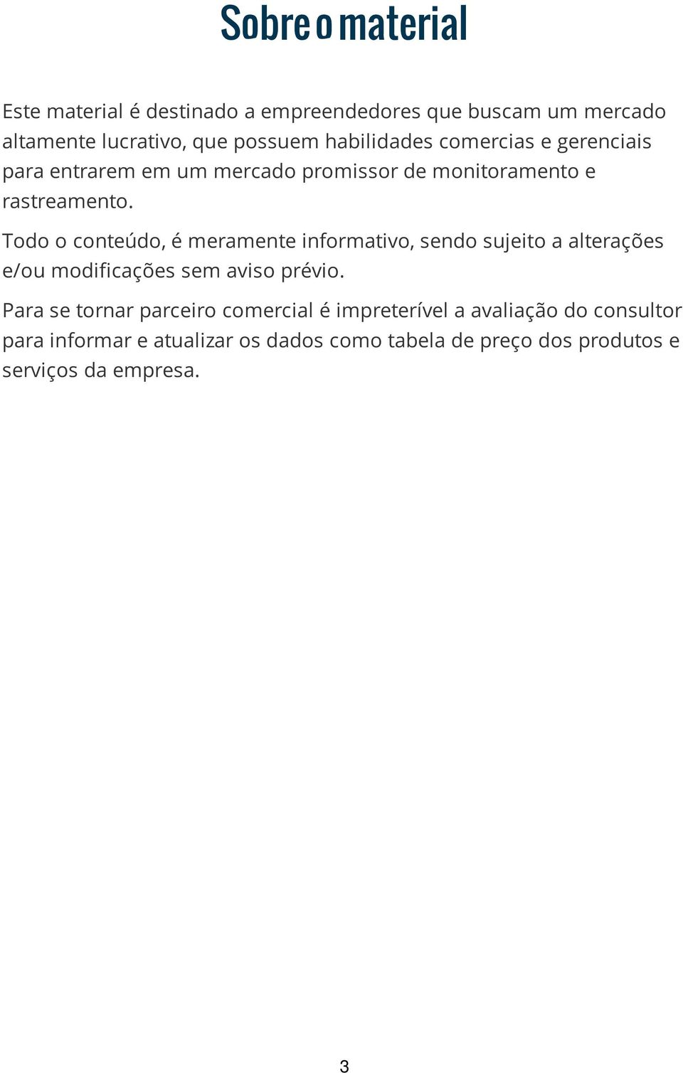 Todo o conteúdo, é meramente informativo, sendo sujeito a alterações e/ou modificações sem aviso prévio.