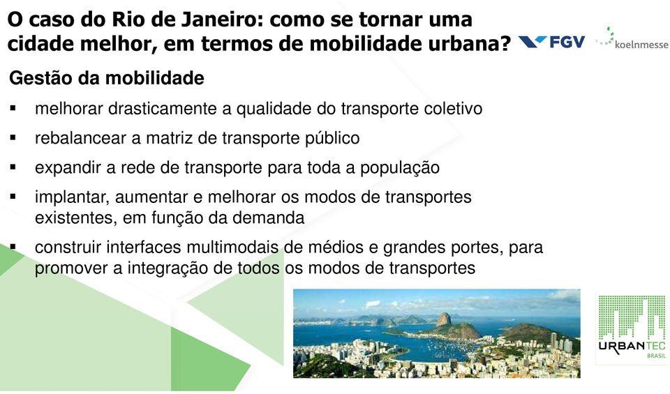 público expandir a rede de transporte para toda a população implantar, aumentar e melhorar os modos de transportes