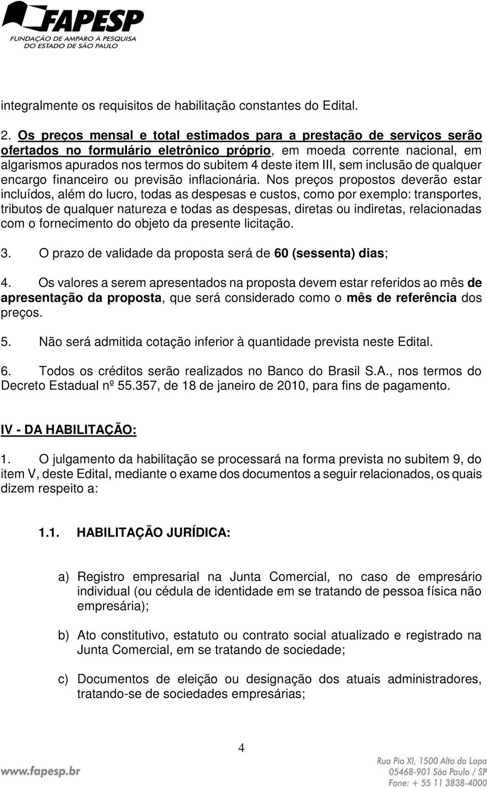 III, sem inclusão de qualquer encargo financeiro ou previsão inflacionária.