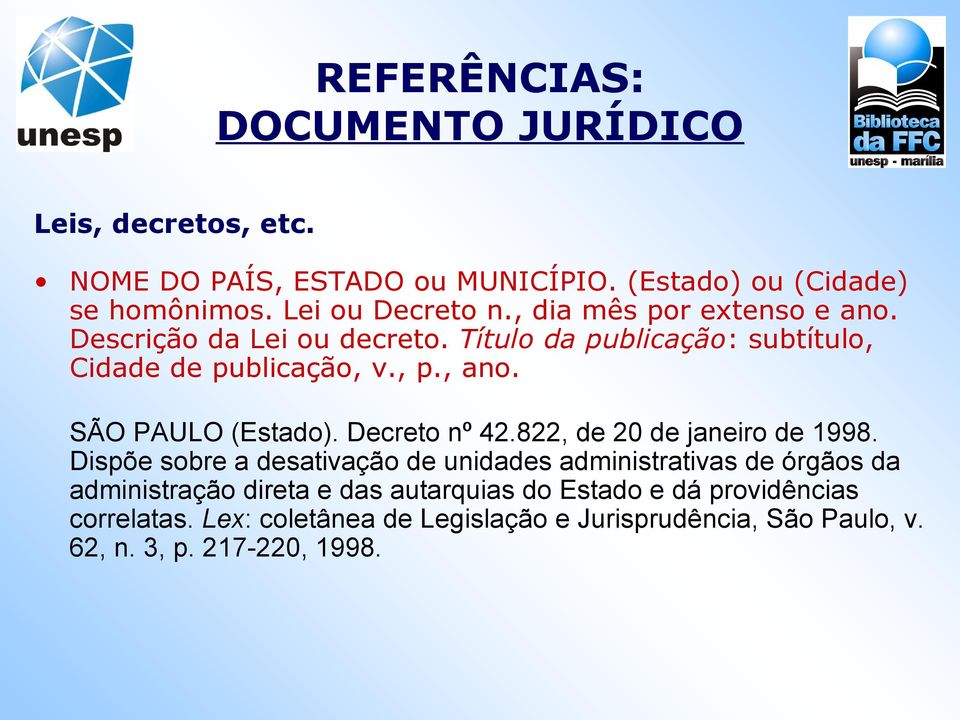 SÃO PAULO (Estado). Decreto nº 42.822, de 20 de janeiro de 1998.