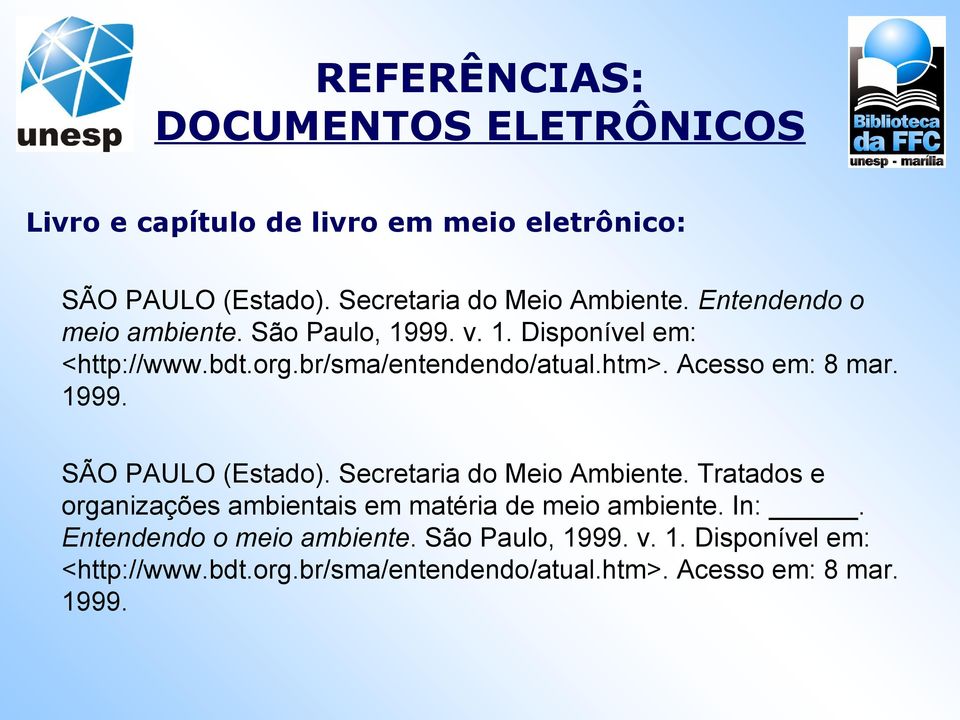 Acesso em: 8 mar. 1999. SÃO PAULO (Estado). Secretaria do Meio Ambiente.