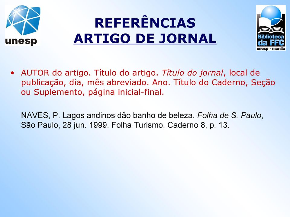 Título do Caderno, Seção ou Suplemento, página inicial-final. NAVES, P.