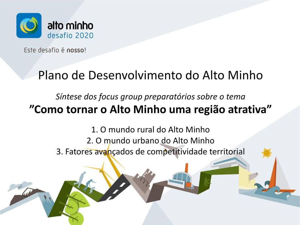 atrativa 1. O mundo rural do Alto Minho 2.