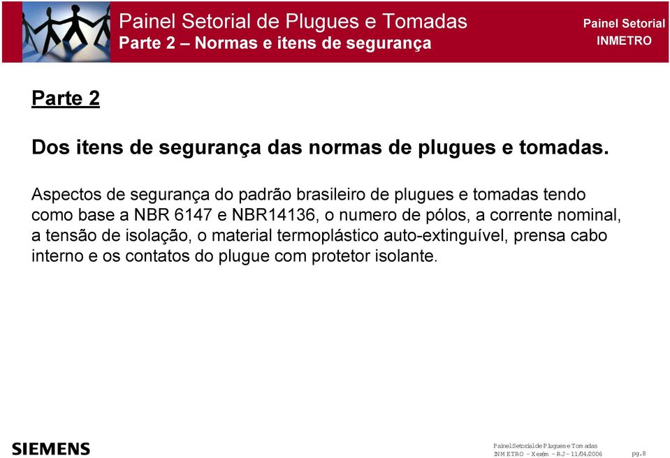 Aspectos de segurança do padrão brasileiro de plugues e tomadas tendo como base a NBR 6147 e
