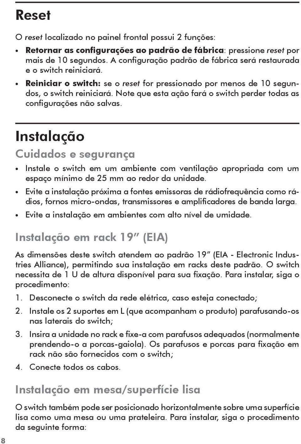 Note que esta ação fará o switch perder todas as configurações não salvas.