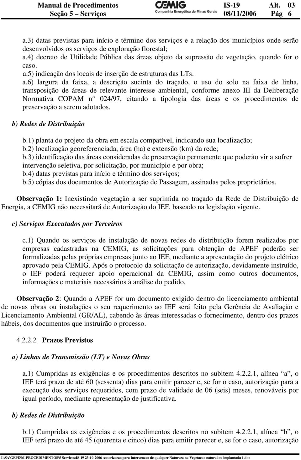 5) indicação dos locais de inserção de estruturas das LTs. a.