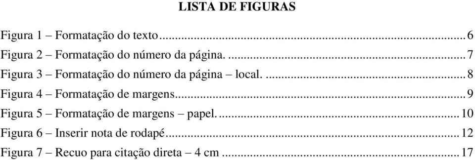 ... 7 Figura 3 Formatação do número da página local.