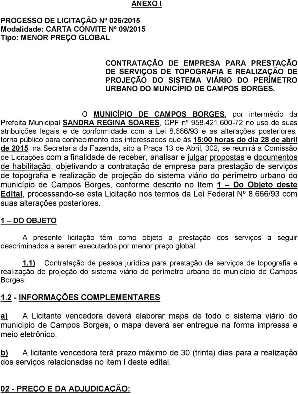 600-72 no uso de suas atribuições legais e de conformidade com a Lei 8.