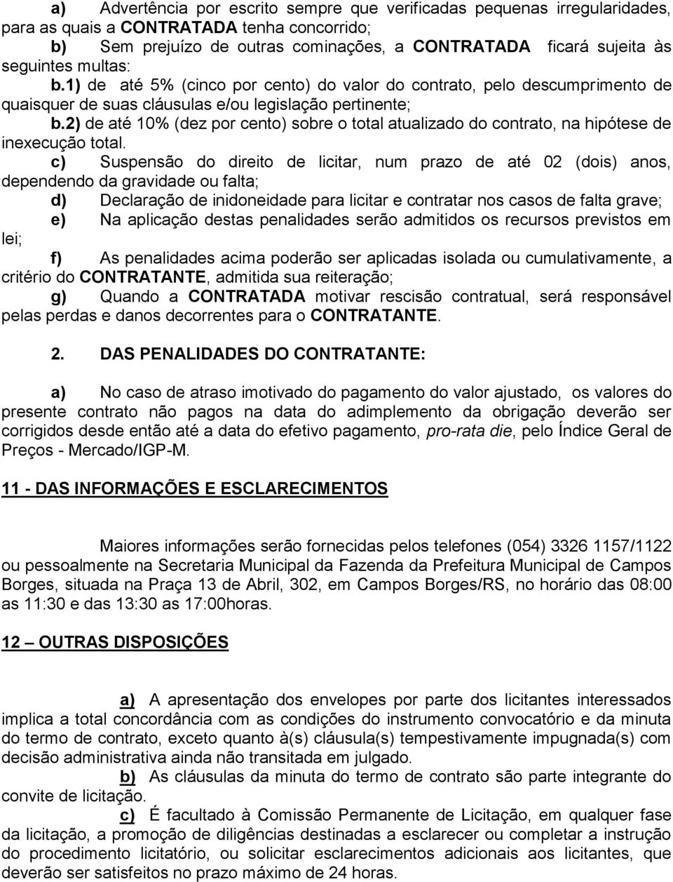 2) de até 10% (dez por cento) sobre o total atualizado do contrato, na hipótese de inexecução total.