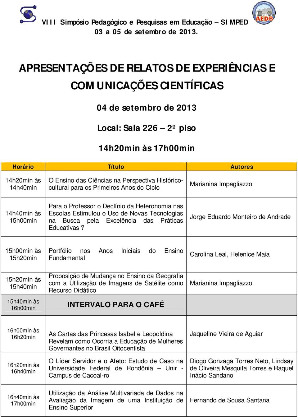 Jorge Eduardo Monteiro de Andrade Portfólio nos Anos Iniciais do Ensino Fundamental Carolina Leal, Helenice Maia às Proposição de Mudança no Ensino da Geografia com a Utilização de Imagens de