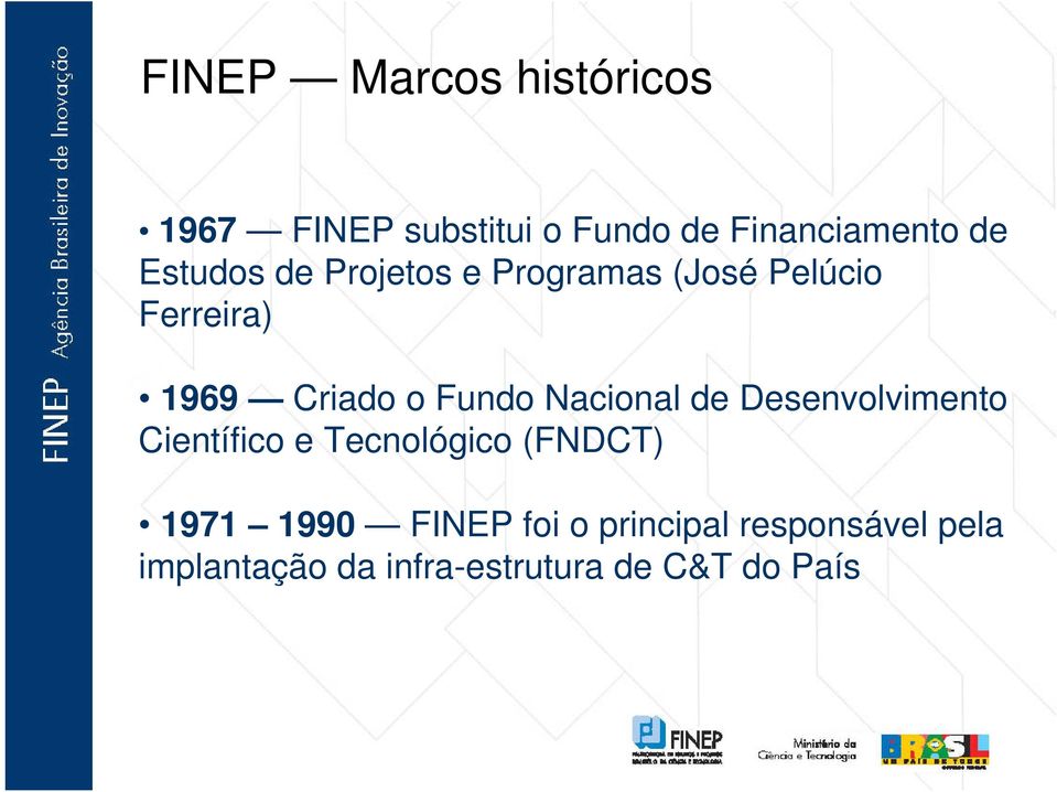 Nacional de Desenvolvimento Científico e Tecnológico (FNDCT) 1971 1990