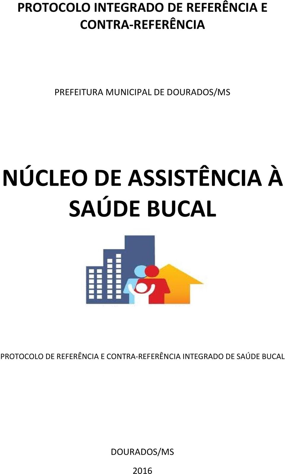 DOURADOS/MS NÚCLEO DE ASSISTÊNCIA À SAÚDE BUCAL