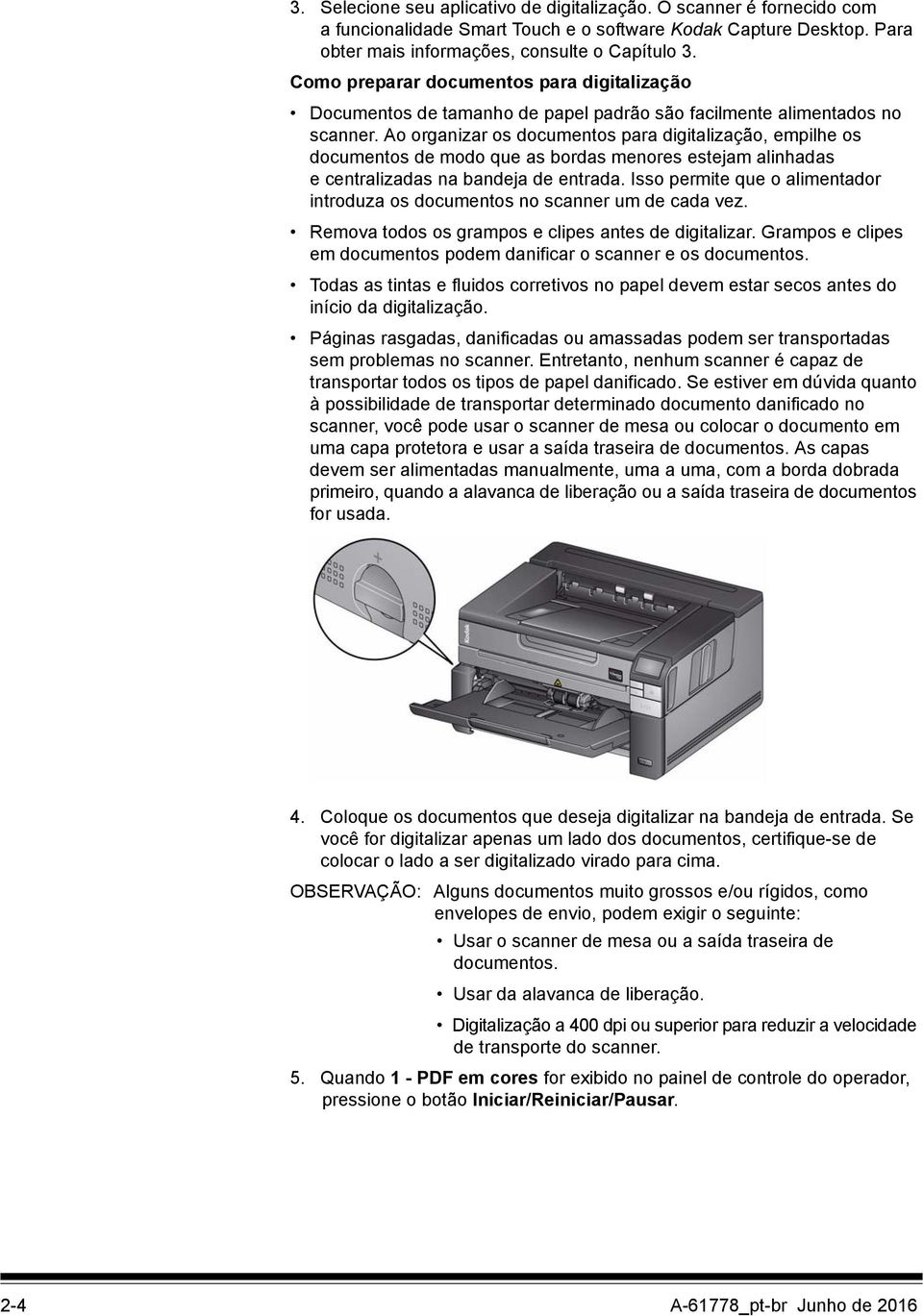 Ao organizar os documentos para digitalização, empilhe os documentos de modo que as bordas menores estejam alinhadas e centralizadas na bandeja de entrada.