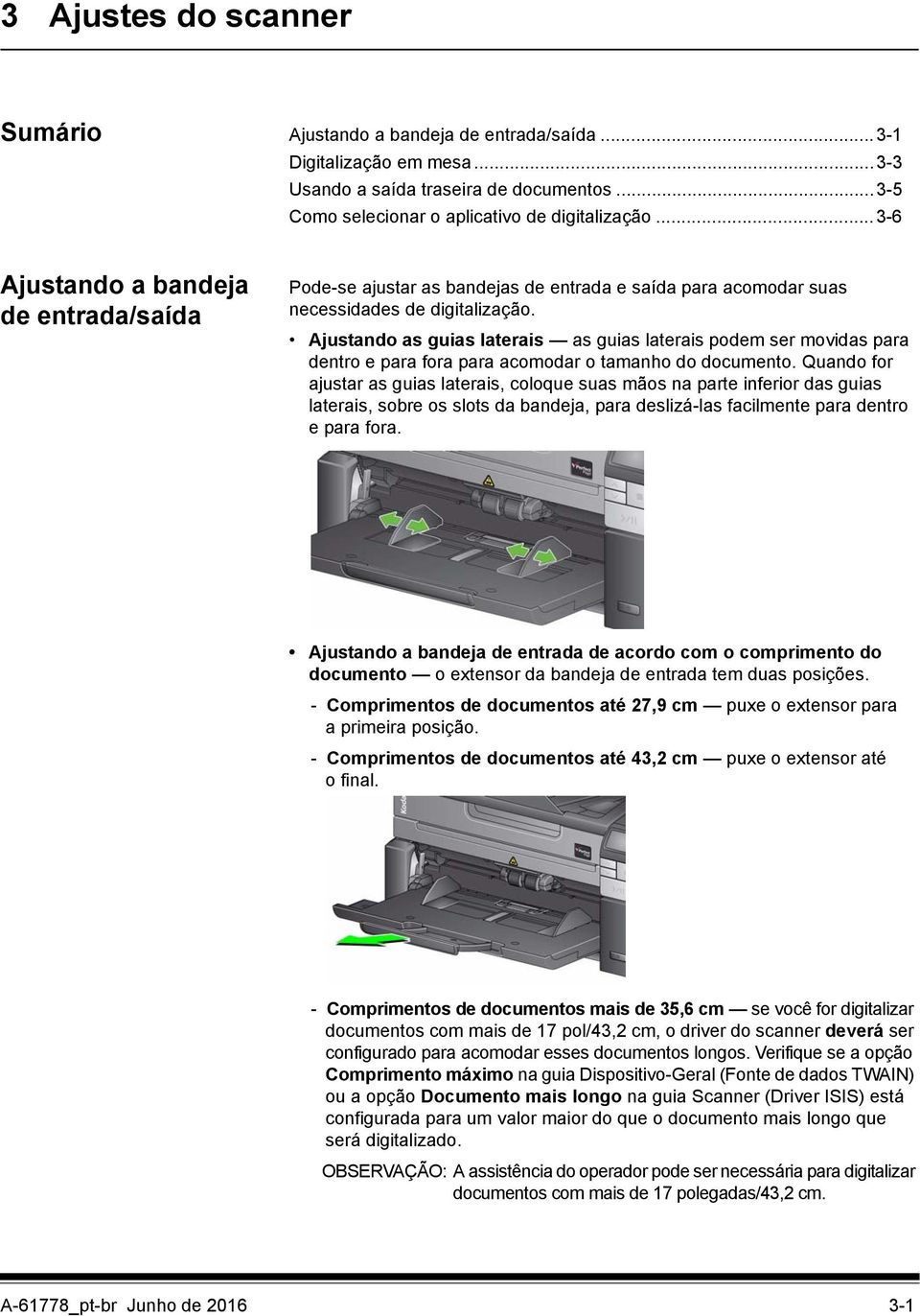 Ajustando as guias laterais as guias laterais podem ser movidas para dentro e para fora para acomodar o tamanho do documento.