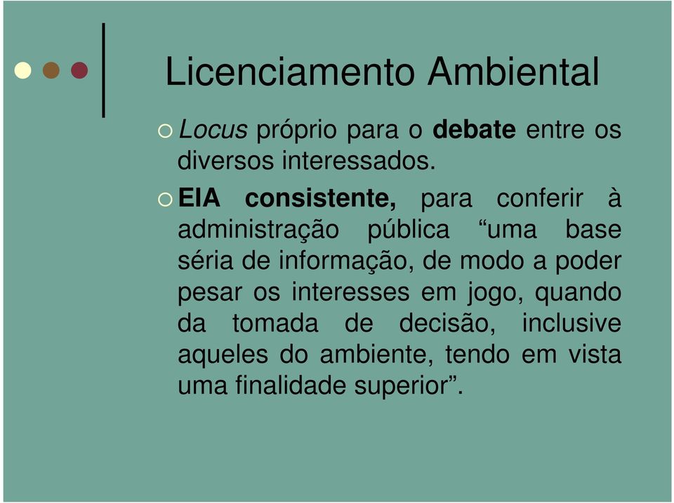 EIA consistente, para conferir à administração pública uma base séria de